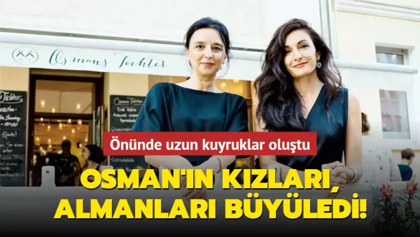 Osman'ın Kızları, Almanları büyüledi